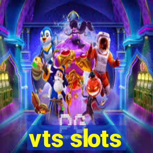 vts slots